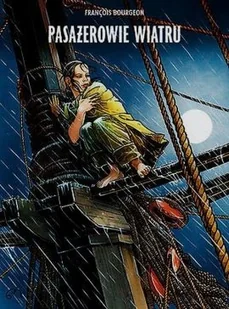 Pasażerowie wiatru Tom 1 Francois Bourgeon - Książki o kulturze i sztuce - miniaturka - grafika 2