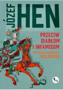 WYDAWNICTWO MG Przeciw diabłom i infamisom - Józef Hen - Powieści - miniaturka - grafika 3