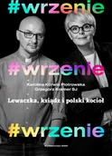 Wywiady, wspomnienia - #WRZENIE. Lewaczka, ksiądz i polski kocioł - miniaturka - grafika 1