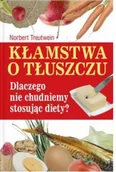 Książki medyczne - Kłamstwa o tłuszczu Używana - miniaturka - grafika 1