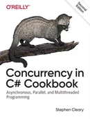 Obcojęzyczne książki informatyczne - Stephen Cleary Concurrency in C# Cookbook - miniaturka - grafika 1