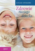 Zdrowie - poradniki - Zdrowie twojego dziecka - Łukasz Durajski - miniaturka - grafika 1