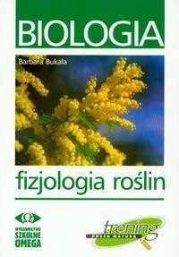 Omega Biologia, Trening przed maturą. Fizjologia roślin, szkoła ponadgimnazjalna - Barbara Bukała - Podręczniki dla liceum - miniaturka - grafika 2