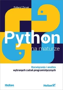 Python na maturze. Rozwiązania i analiza wybranych zadań programistycznych - Pomoce naukowe - miniaturka - grafika 2
