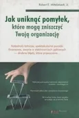 Biznes - Helion Jak uniknąć pomyłek które mogą zniszczyć Twoją organizację Robert E Mittelstaedt HEL0021962 - miniaturka - grafika 1