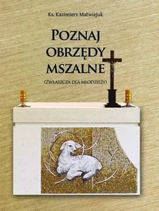 Poznaj obrzędy mszalne - Religia i religioznawstwo Poznaj obrzędy mszalne - Religia i religioznawstwo - miniaturka - grafika 2