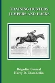 Książki o sporcie obcojęzyczne - Xenophon Press LLC Training Hunters, Jumpers and Hacks - Chamberlin Harry Dwight - miniaturka - grafika 1