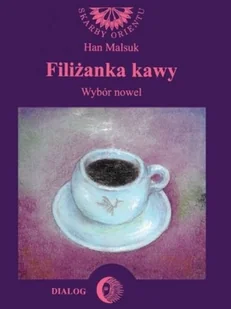 Filiżanka kawy Wybór nowel koreańskich Malsuk Han - Proza - miniaturka - grafika 3