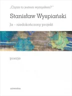 Filologia i językoznawstwo - Universitas &amp;#8222;Czyim to jestem wymysłem$1040&amp;#8221; Ja &amp;#8211; niedokończony projekt. Poezje Stanisław Wyspiański - miniaturka - grafika 1