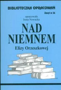 Biblios Nad Niemnem Elizy Orzeszkowej - zeszyt 26 - Eliza Nowacka, Irena Nowacka - Lektury szkoła podstawowa - miniaturka - grafika 2
