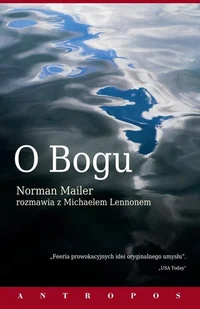 O Bogu. Norman Mailer rozmawia z Michaelem Lennonem - Mailer Norman, Lennon Michael - Wywiady O Bogu. Norman Mailer rozmawia z Michaelem Lennonem - Mailer Norman, Lennon Michael - Wywiady - miniaturka - grafika 1