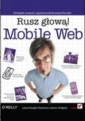 Podstawy obsługi komputera - Mobile Web. Rusz głową! - Lyza Danger Gardner, Jason Grigsby - miniaturka - grafika 1