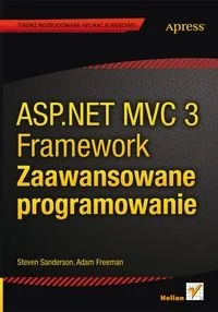 Helion ASP.NET MVC 3 Framework. Zaawansowane programowanie - Sanderson Steven, Adam Freeman - Książki o programowaniu - miniaturka - grafika 2