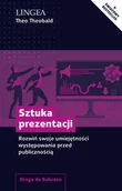 Poradniki hobbystyczne - Sztuka Prezentacji Rozwiń Swoje Umiejętności Występowania Przed Publicznością Theo Theobald - miniaturka - grafika 1