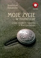 Pamiętniki, dzienniki, listy - Księgarnia Akademicka Moje życie w mundurze. Czas narodzin i upadku II Rzeczpospolitej Bronisław Konieczny - miniaturka - grafika 1
