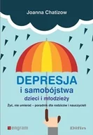 Psychologia - Chatizow Joanna Depresja i samobójstwa dzieci i młodzieży - miniaturka - grafika 1
