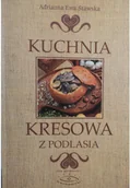 Książki kucharskie - Kuchnia kresowa z Podlasia Używana - miniaturka - grafika 1