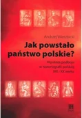 Archeologia - Wierzbicki Andrzej Jak powstało państwo polskie$352 - miniaturka - grafika 1