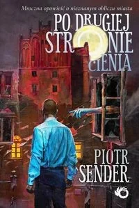 Uroboros GW Foksal Piotr Sender Po drugiej stronie cienia - Fantasy Uroboros GW Foksal Piotr Sender Po drugiej stronie cienia - Fantasy - miniaturka - grafika 1