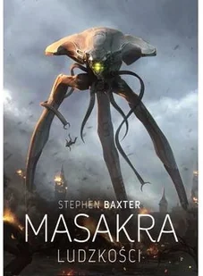 Stephen Baxter Masakra ludzkości - Fantasy - miniaturka - grafika 3