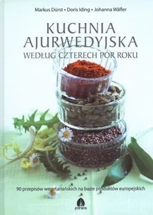 Purana Kuchnia ajurwedyjska według czterech pór roku - Durst Markus, Iding Doris, Wafler Johanna - Książki kucharskie - miniaturka - grafika 2