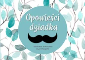 Zdrowie - poradniki - Opowieści dziadka. Historie rodzinne dla wnuków - miniaturka - grafika 1