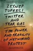 Filozofia i socjologia - Zeynep Tufekci Twitter and Tear Gas - miniaturka - grafika 1