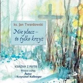Religia i religioznawstwo - Nie płacz - to tylko krzyż + CD - Wysyłka od 3,99 - miniaturka - grafika 1