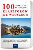 Przewodniki - Rafael Dom Wydawniczy Stefano Di Pea 100 Klasztorów we Włoszech. Praktyczny przewodnik - miniaturka - grafika 1