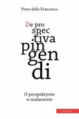 Książki o kulturze i sztuce - Universitas De prospectiva pingendi - Piero della Francesca - miniaturka - grafika 1