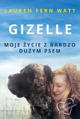 Literatura obyczajowa - Gizelle. Moje życie z bardzo dużym psem - LAUREN FERN WATT - miniaturka - grafika 1