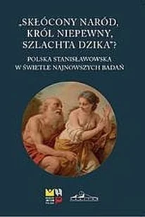 Skłócony naród, król niepewny, szlachta dzika - Historia świata - miniaturka - grafika 2