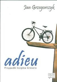 Zysk i S-ka Adieu Przypadki księdza Grosera Jan Grzegorczyk [KSIĄŻKA] 9788375061185 - Powieści - miniaturka - grafika 4