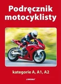 Poradniki hobbystyczne - Podręcznik motocyklisty kategorie A A1 A2 - Jacek Giszczak, Jerzy Tomaszewski, Marek Tomaszewski - miniaturka - grafika 1