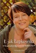 Wywiady - Ilona Łepkowska; Andrzej Opala Ł jak Łepkowska - miniaturka - grafika 1