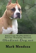 Pozostałe książki - Createspace Independent Publishing Platform American Staffordshire Terrier Training Secrets: Obedient-Dog.net - miniaturka - grafika 1