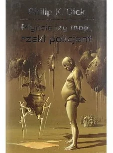 Rebis Philip K. Dick Płyńcie łzy moje, rzekł policjant - Fantasy - miniaturka - grafika 2