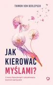 Psychologia - Jak kierować myślami$565 O mocy hipnoterapii i odzyskiwaniu kontroli nad życiem - miniaturka - grafika 1