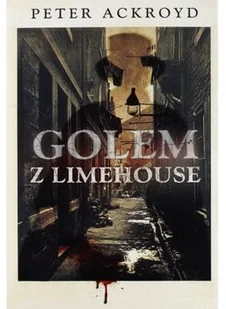 Zysk i S-ka Peter Ackroyd Golem z Limehouse - Kryminały - miniaturka - grafika 2