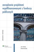 Prawo - Zarządzanie projektami współfinansowanymi z funduszy publicznych. Planowanie i realizacja - miniaturka - grafika 1