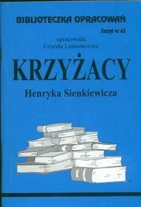 Biblios Krzyżacy Sienkiewicza - zeszyt 62 - Urszula Lementowicz - Lektury szkoła podstawowa - miniaturka - grafika 2