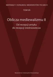 Oblicza mediewalizmu II Od recepcji antyku do recepcji średniowiecza - Archeologia Oblicza mediewalizmu II Od recepcji antyku do recepcji średniowiecza - Archeologia - miniaturka - grafika 1