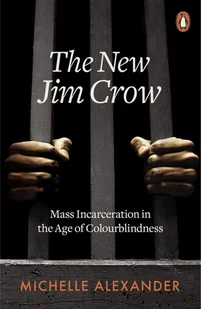 Michelle Alexander The New Jim Crow Mass Incarceration in the Age of Colourblindness - Obcojęzyczne książki naukowe Michelle Alexander The New Jim Crow Mass Incarceration in the Age of Colourblindness - Obcojęzyczne książki naukowe - miniaturka - grafika 1