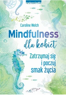 Mindfulness dla kobiet - Filozofia i socjologia - miniaturka - grafika 2