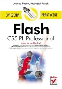 Pasek Joanna, Pasek Krzysztof Flash CS5 PL Professional. Ćwiczenia praktyczne - Grafika i DTP Pasek Joanna, Pasek Krzysztof Flash CS5 PL Professional. Ćwiczenia praktyczne - Grafika i DTP - miniaturka - grafika 2