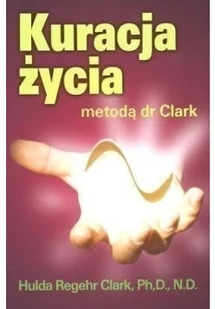 Kuracja życia metodą dr Clark Używana - Poradniki hobbystyczne - miniaturka - grafika 2