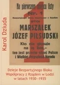 Historia świata - Dzieje Bezpartyjnego Bloku Współpracy z Rządem w Łodzi w latach 1930-1935 Karol Dziuda - miniaturka - grafika 1