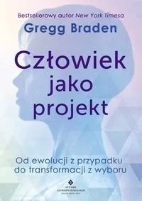 Człowiek jako projekt Gregg Braden - Ezoteryka - miniaturka - grafika 2