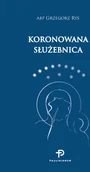 Religia i religioznawstwo - Paulinianum Koronowana Służebnica Grzegorz Ryś - miniaturka - grafika 1