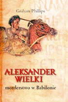 Graham Phillips Aleksander Wielki. Morderstwo w Babilonie. WIKR-047515 - Wywiady - miniaturka - grafika 2